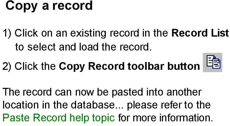 2) Click the Copy Record toolbar button The record can now be