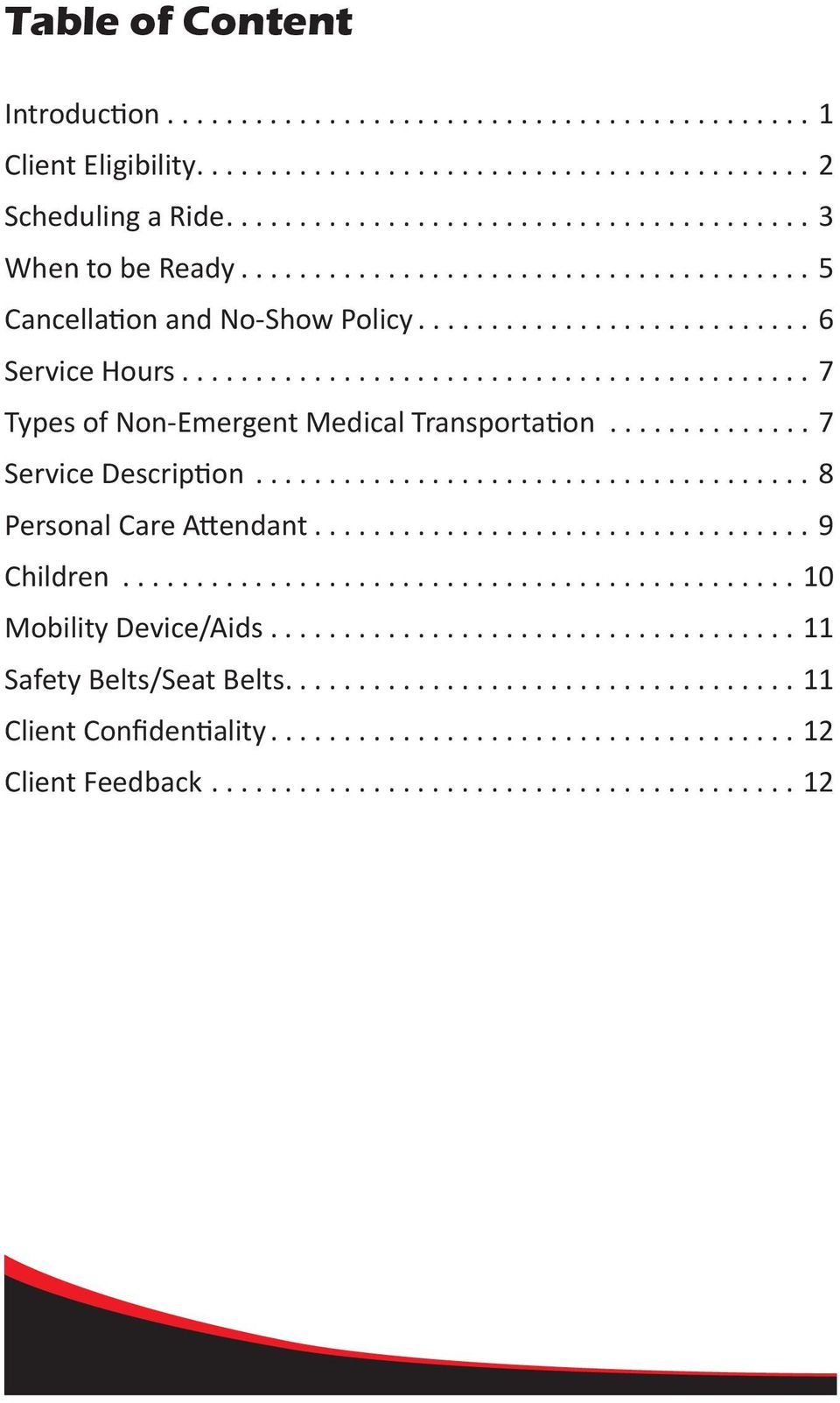...7 Types of Non-Emergent Medical Transportation...7 Service Description.