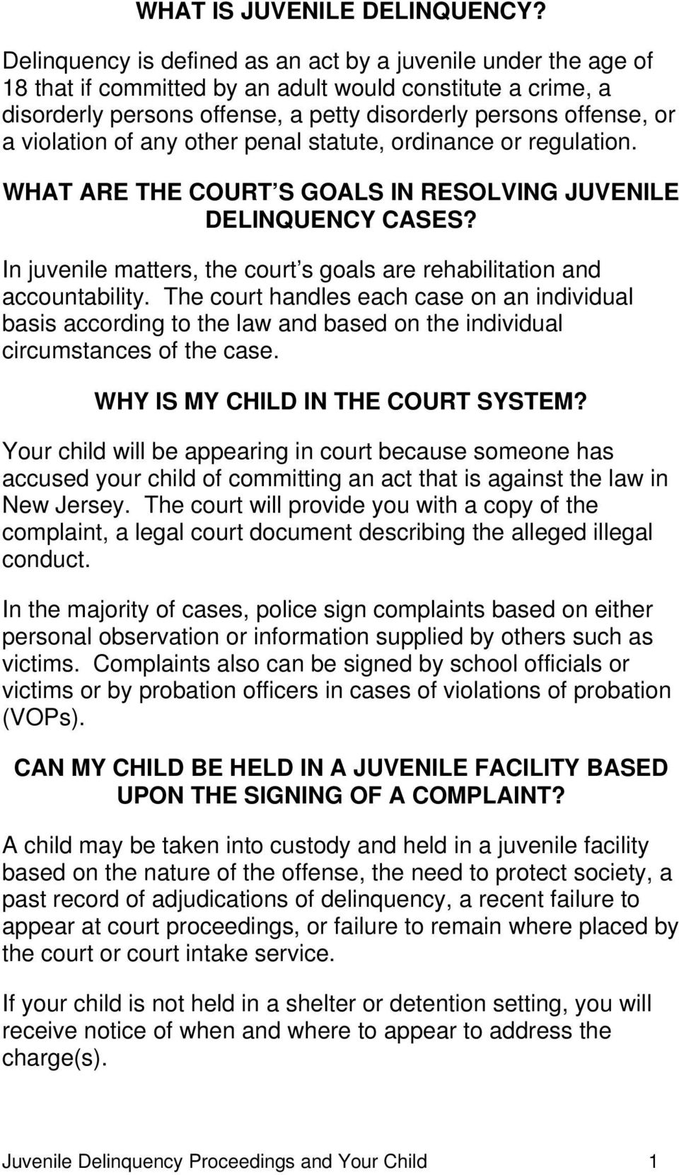 violation of any other penal statute, ordinance or regulation. WHAT ARE THE COURT S GOALS IN RESOLVING JUVENILE DELINQUENCY CASES?