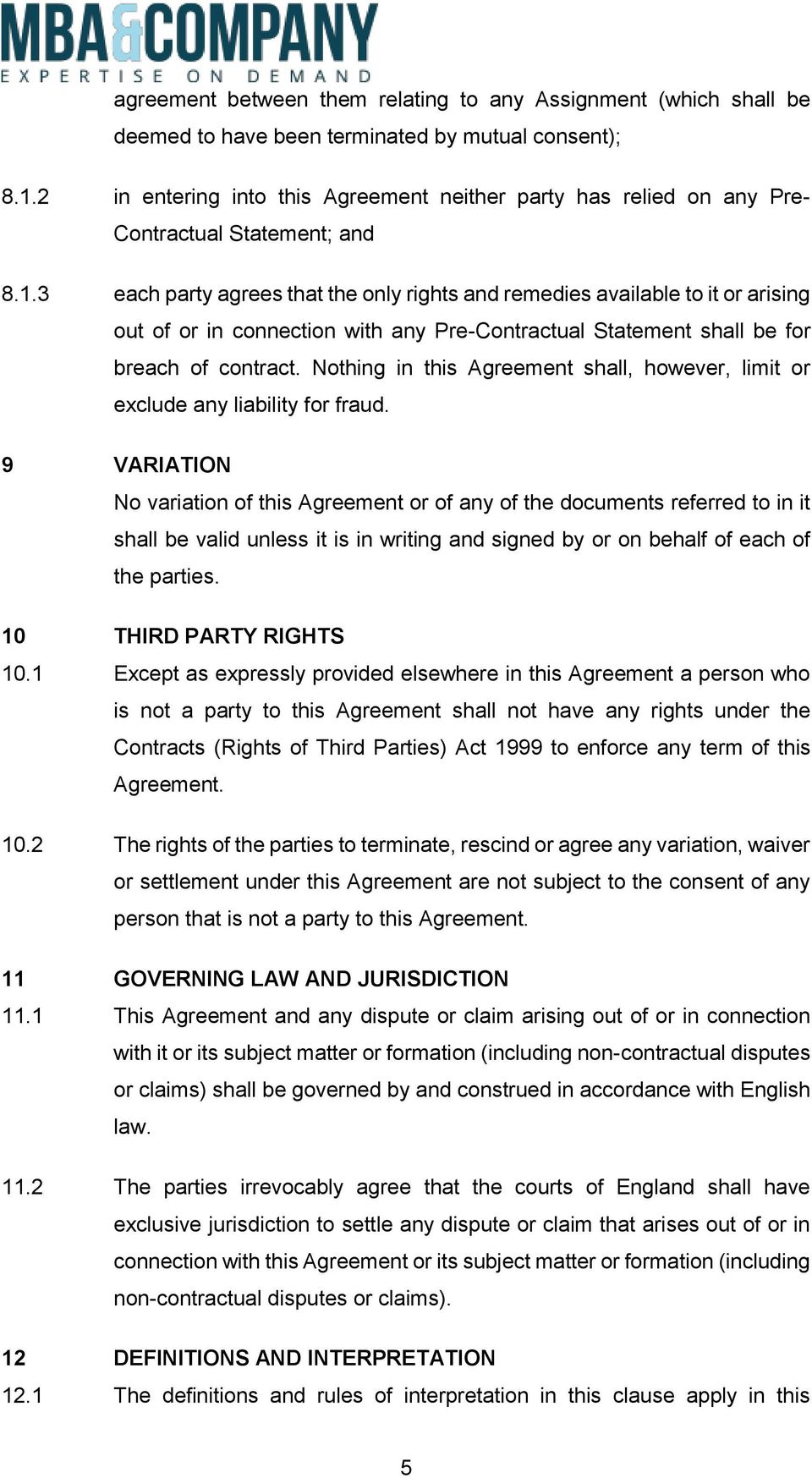 3 each party agrees that the only rights and remedies available to it or arising out of or in connection with any Pre-Contractual Statement shall be for breach of contract.