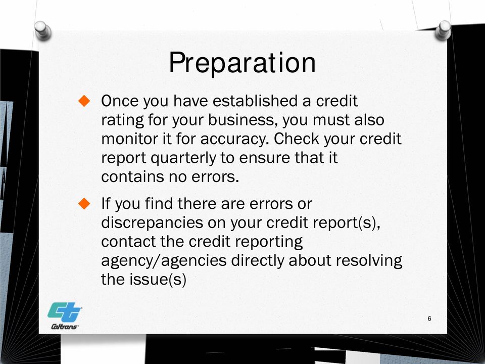 Check your credit report quarterly to ensure that it contains no errors.
