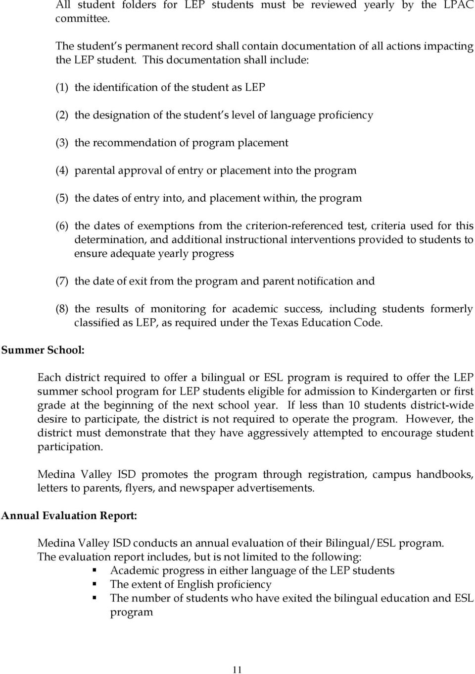 parental approval of entry or placement into the program (5) the dates of entry into, and placement within, the program (6) the dates of exemptions from the criterion-referenced test, criteria used
