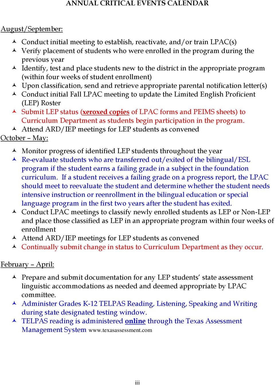 notification letter(s) Conduct initial Fall LPAC meeting to update the Limited English Proficient (LEP) Roster Submit LEP status (xeroxed copies of LPAC forms and PEIMS sheets) to Curriculum