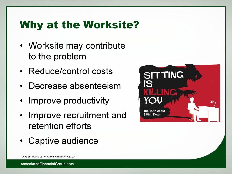 Reduce/control costs Decrease absenteeism