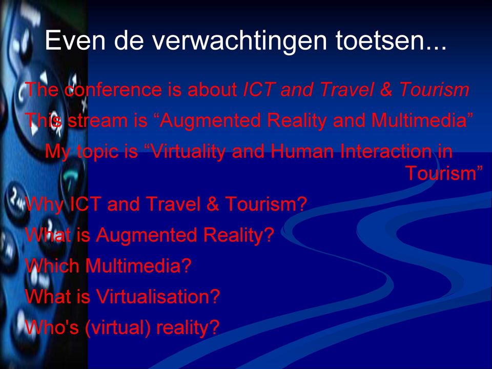 Reality and Multimedia My topic is Virtuality and Human Interaction in