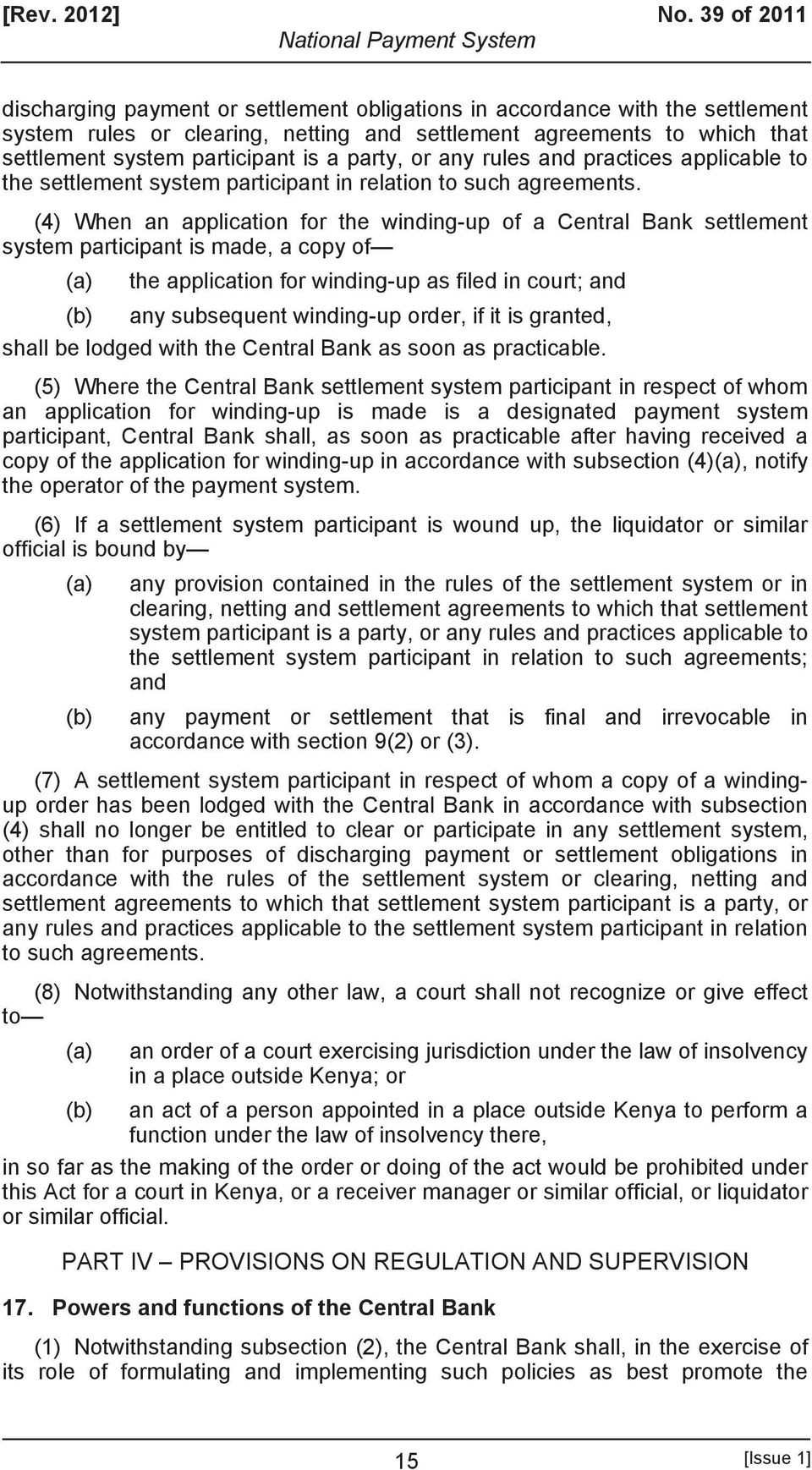 party, or any rules and practices applicable to the settlement system participant in relation to such agreements.