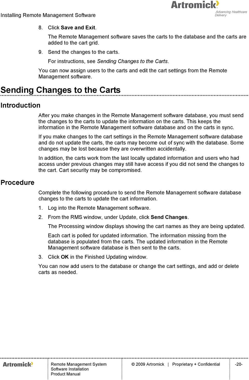 Sending Changes to the Carts Introduction After you make changes in the Remote Management software database, you must send the changes to the carts to update the information on the carts.