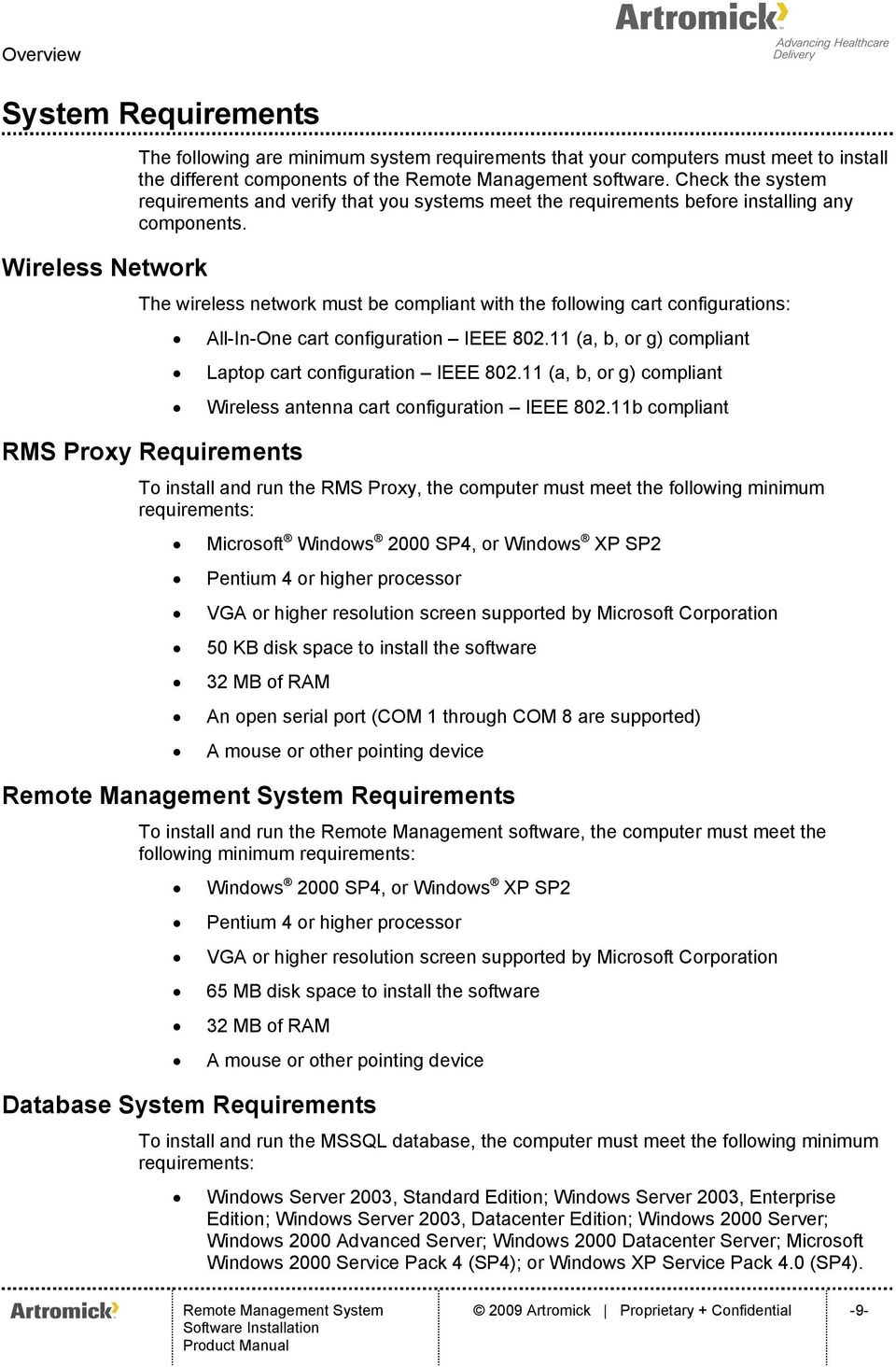 The wireless network must be compliant with the following cart configurations: RMS Proxy Requirements All-In-One cart configuration IEEE 802.