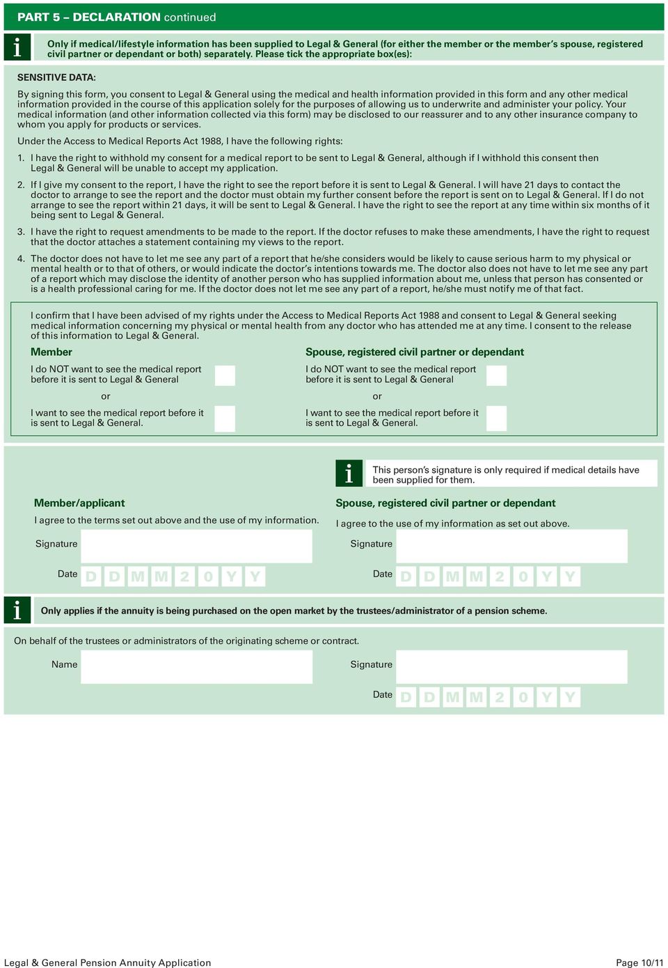 Please tick the appropriate box(es): SENSITIVE DATA: By signing this form, you consent to Legal & General using the medical and health information provided in this form and any other medical