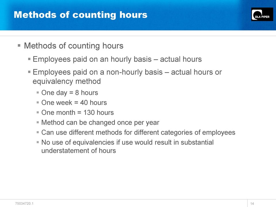 hours One month = 130 hours Method can be changed once per year Can use different methods for different