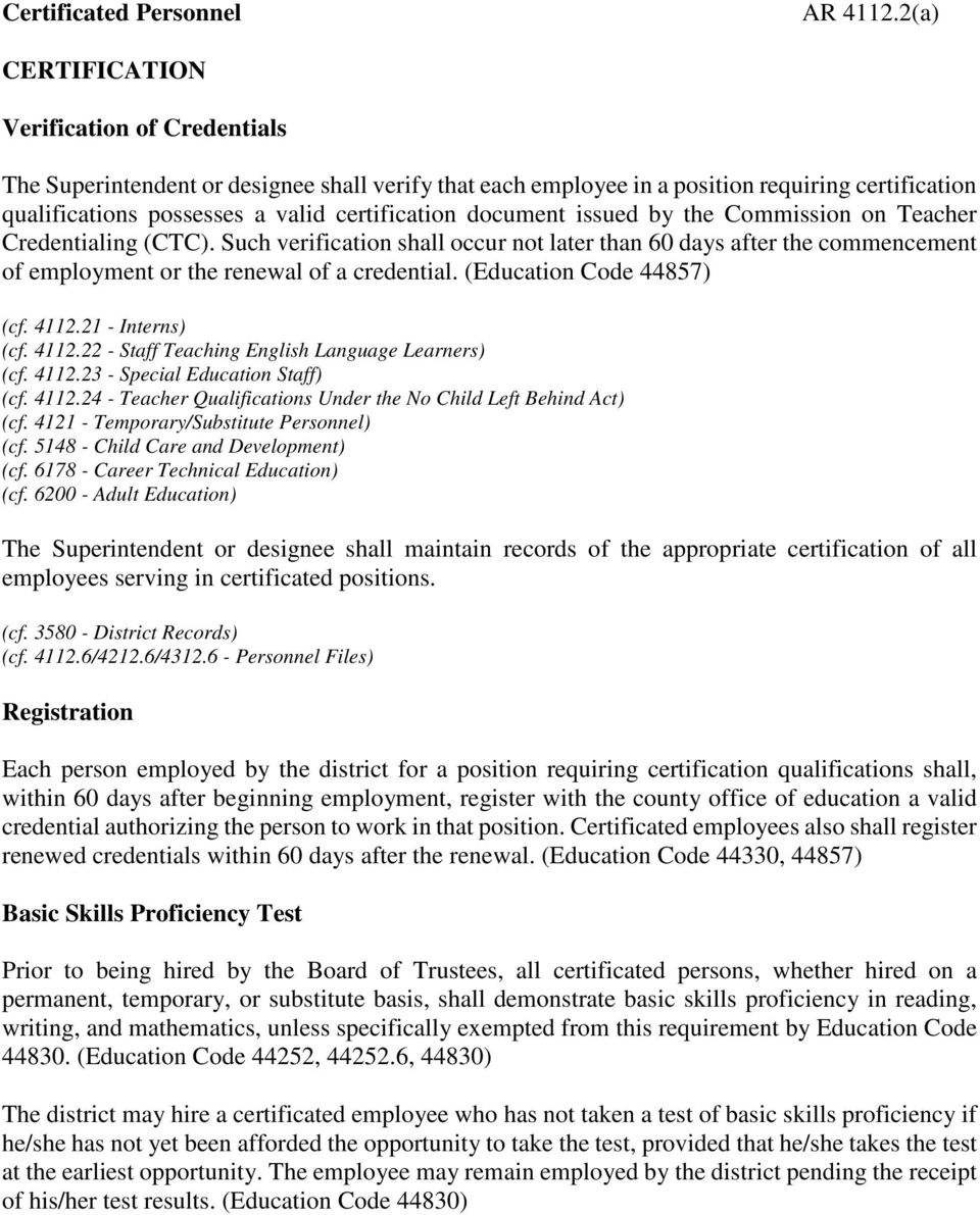 document issued by the Commission on Teacher Credentialing (CTC). Such verification shall occur not later than 60 days after the commencement of employment or the renewal of a credential.