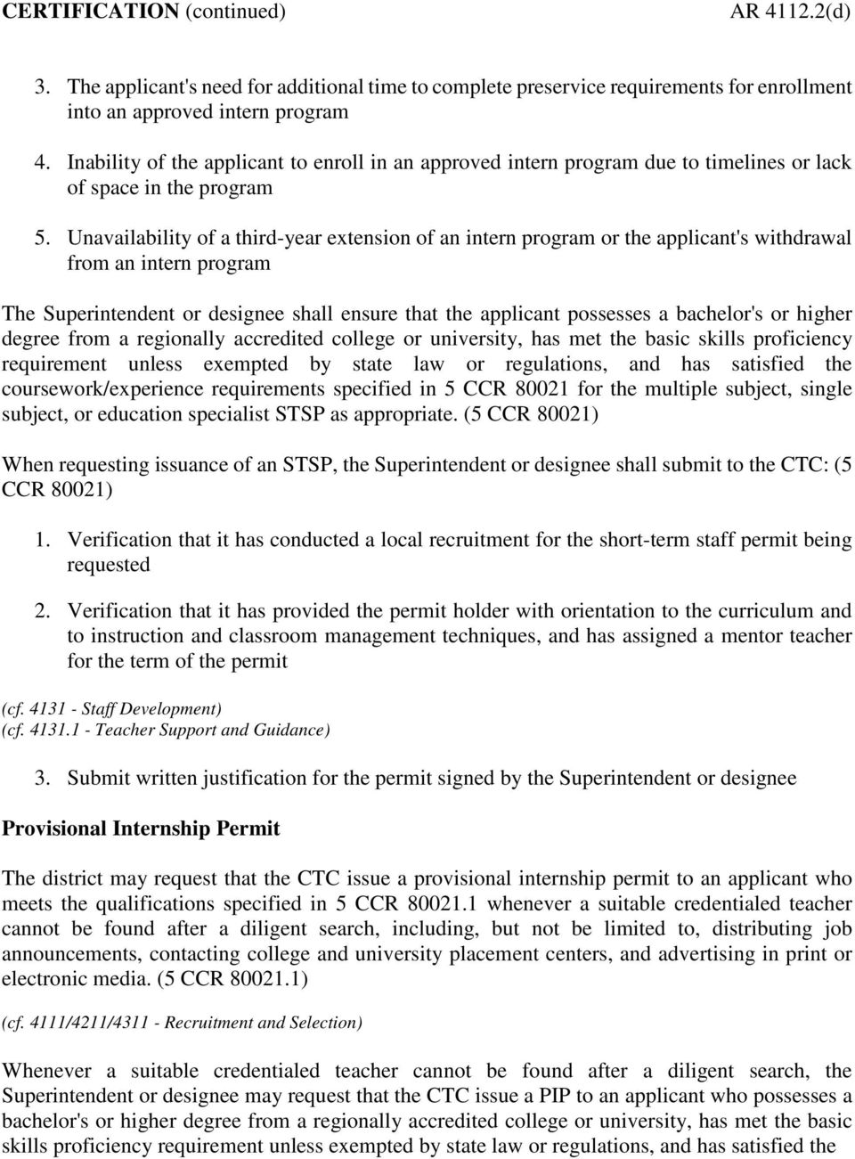 Unavailability of a third-year extension of an intern program or the applicant's withdrawal from an intern program The Superintendent or designee shall ensure that the applicant possesses a