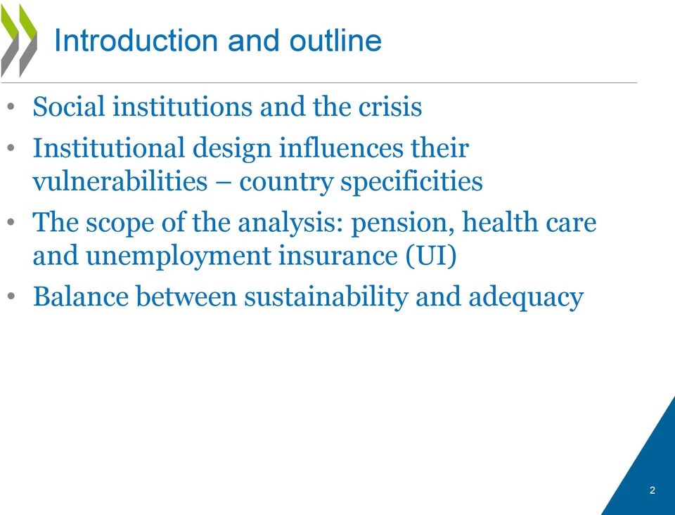 specificities The scope of the analysis: pension, health care and