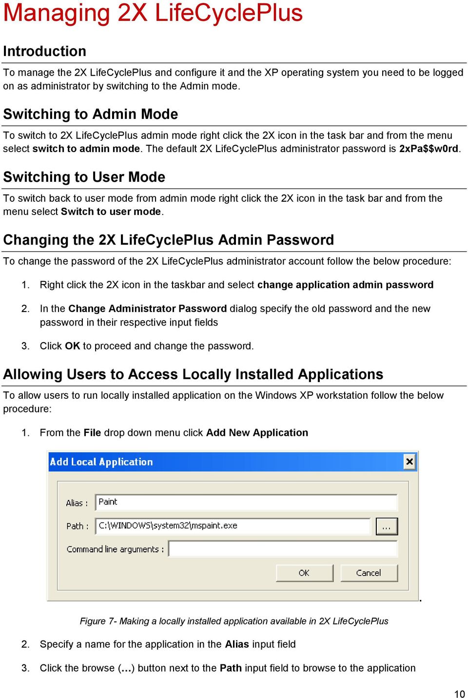 The default 2X LifeCyclePlus administrator password is 2xPa$$w0rd.