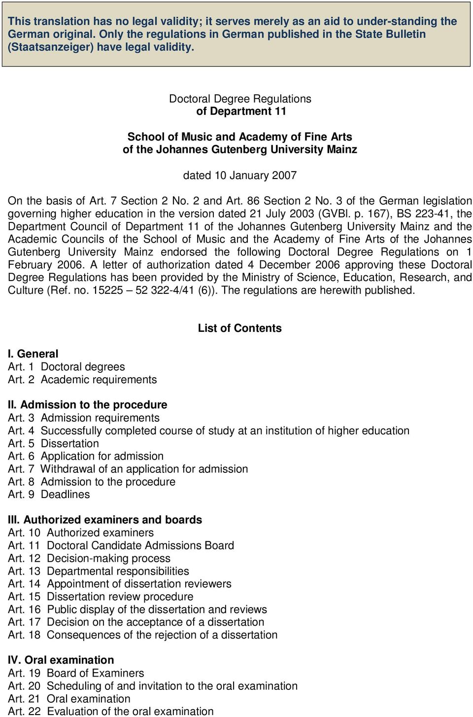 Doctoral Degree Regulations of Department 11 School of Music and Academy of Fine Arts of the Johannes Gutenberg University Mainz dated 10 January 2007 On the basis of Art. 7 Section 2 No. 2 and Art.