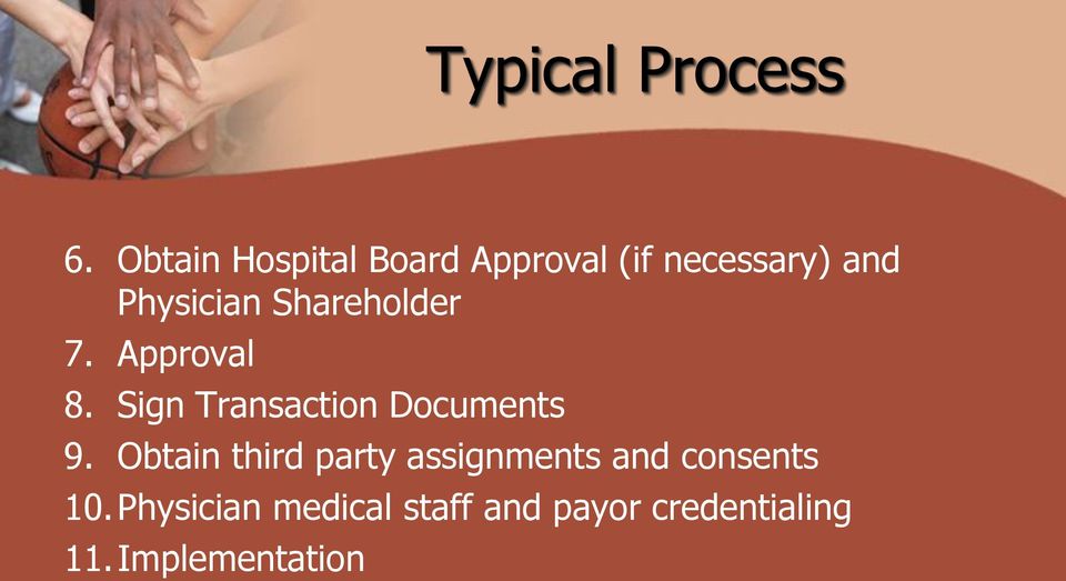 Shareholder 7. Approval 8. Sign Transaction Documents 9.