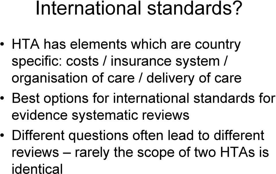 organisation of care / delivery of care Best options for international