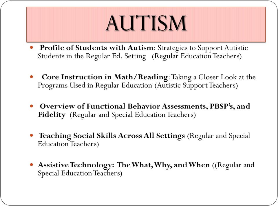 (Autistic Support Teachers) Overview of Functional Behavior Assessments, PBSP s, and Fidelity (Regular and Special Education Teachers)