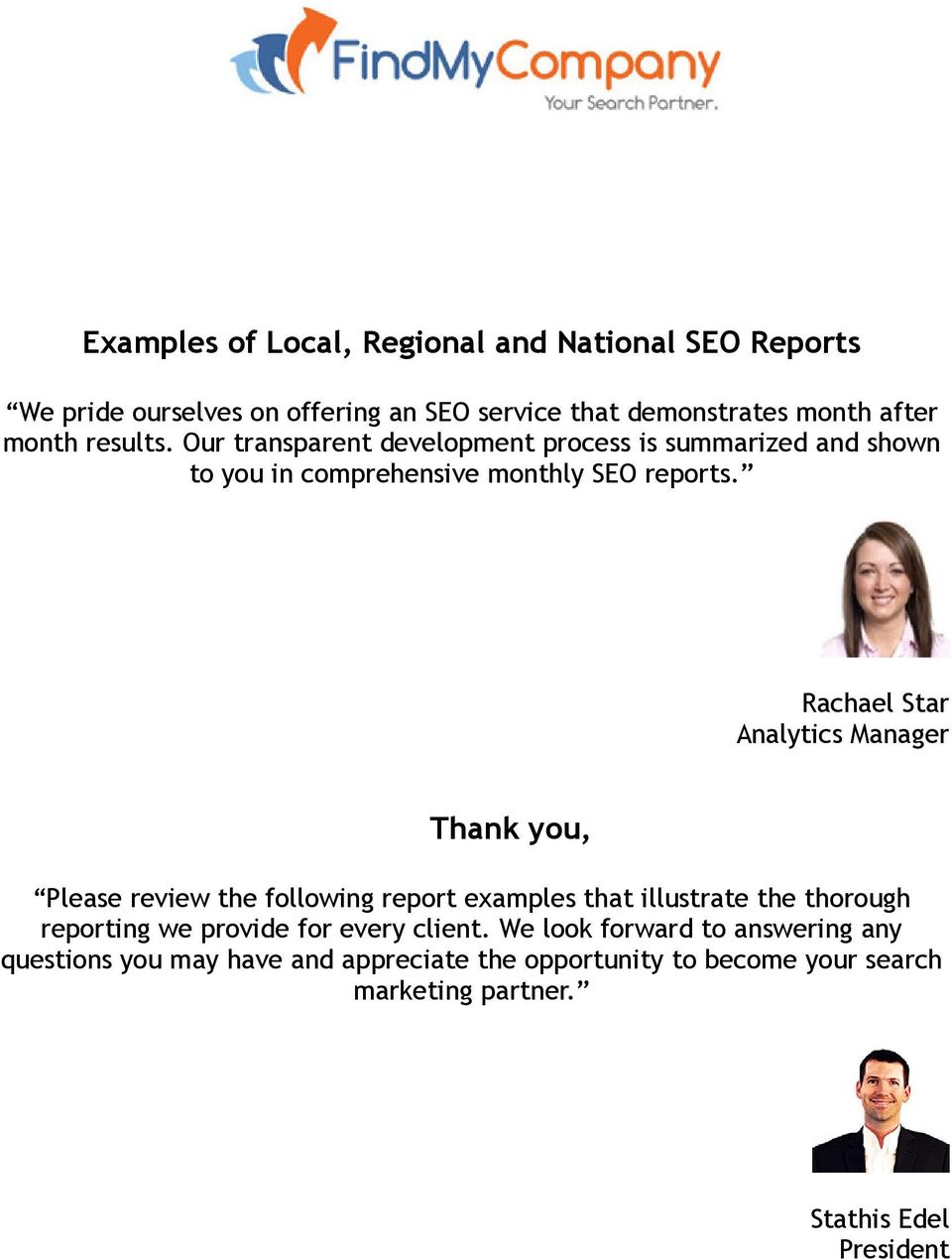 Rachael Star Analytics Manager Thank you, Please review the following report examples that illustrate the thorough reporting we provide