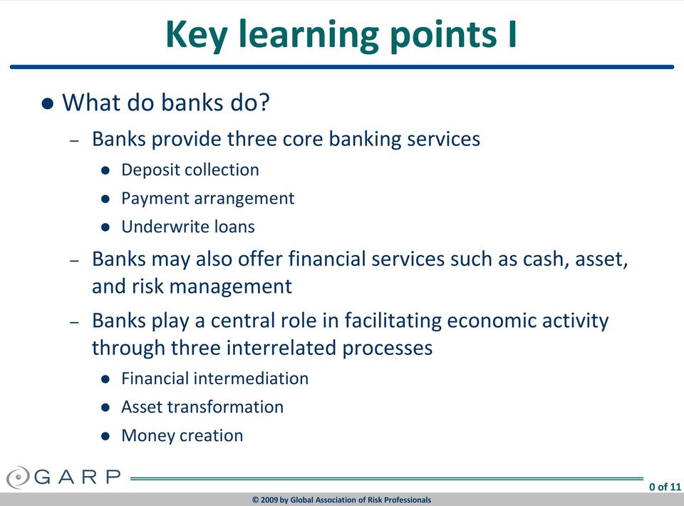 loans Banks may also offer financial services such as cash, asset, and risk management Banks