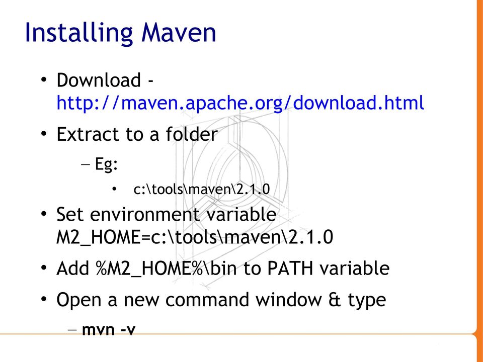 1.0 Set environment variable M2_HOME=c:\tools\maven\2.1.0