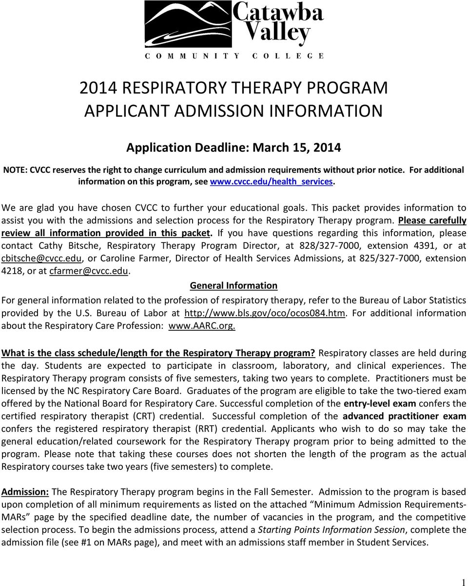 This packet provides information to assist you with the admissions and selection process for the Respiratory Therapy program. Please carefully review all information provided in this packet.