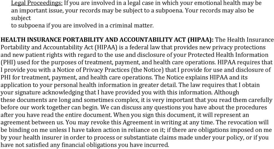 HEALTH INSURANCE PORTABILITY AND ACCOUNTABILITY ACT (HIPAA): The Health Insurance Portability and Accountability Act (HIPAA) is a federal law that provides new privacy protections and new patient