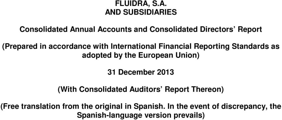 in accordance with International Financial Reporting Standards as adopted by the European