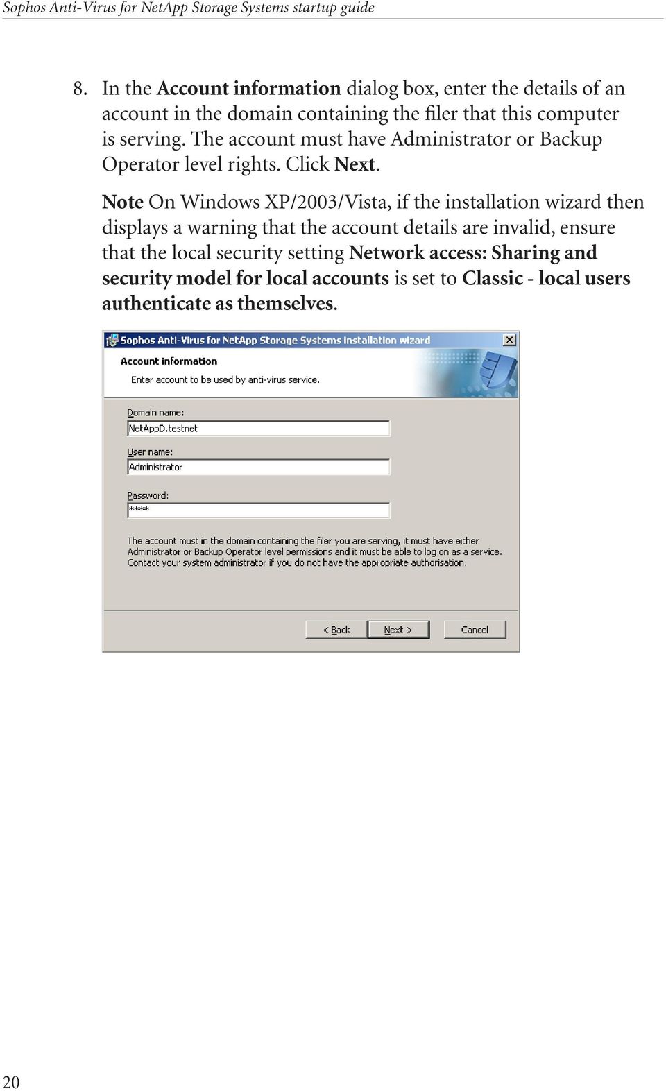 Note On Windows XP/2003/Vista, if the installation wizard then displays a warning that the account details are invalid,