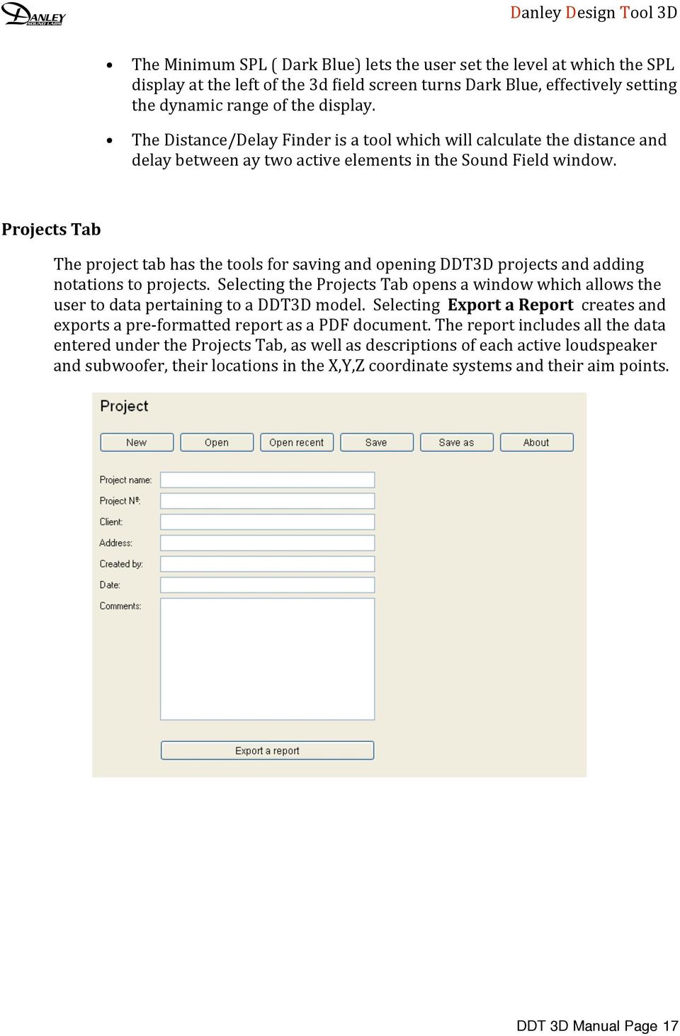 Projects Tab The project tab has the tools for saving and opening DDT3D projects and adding notations to projects.
