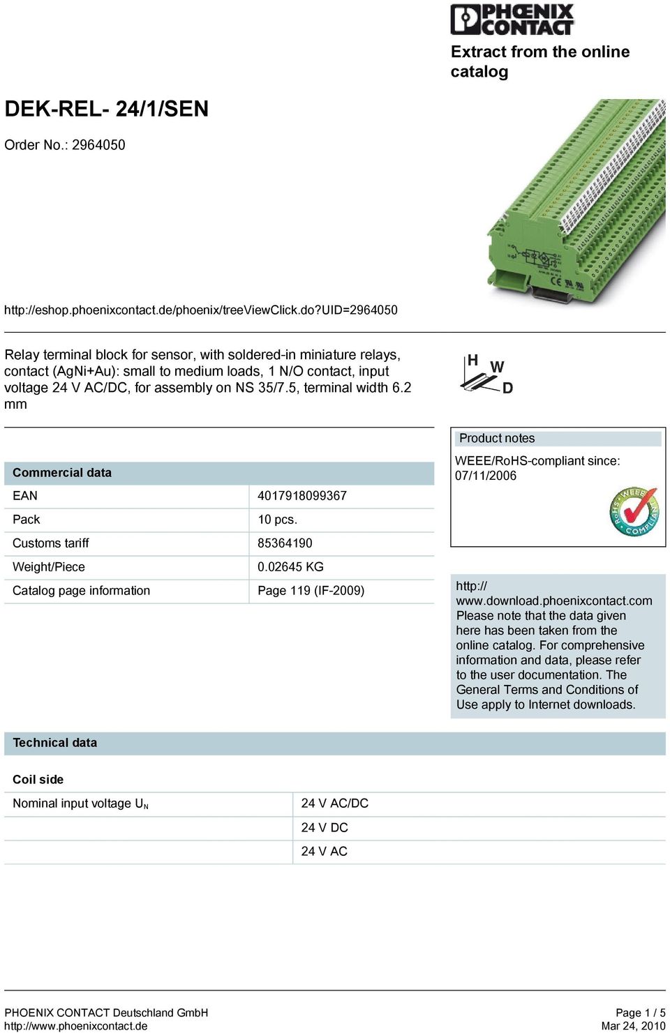 5, terminal width 6.2 mm Commercial data EAN 4017918099367 Pack 10 pcs. Customs tariff 85364190 Weight/Piece 0.