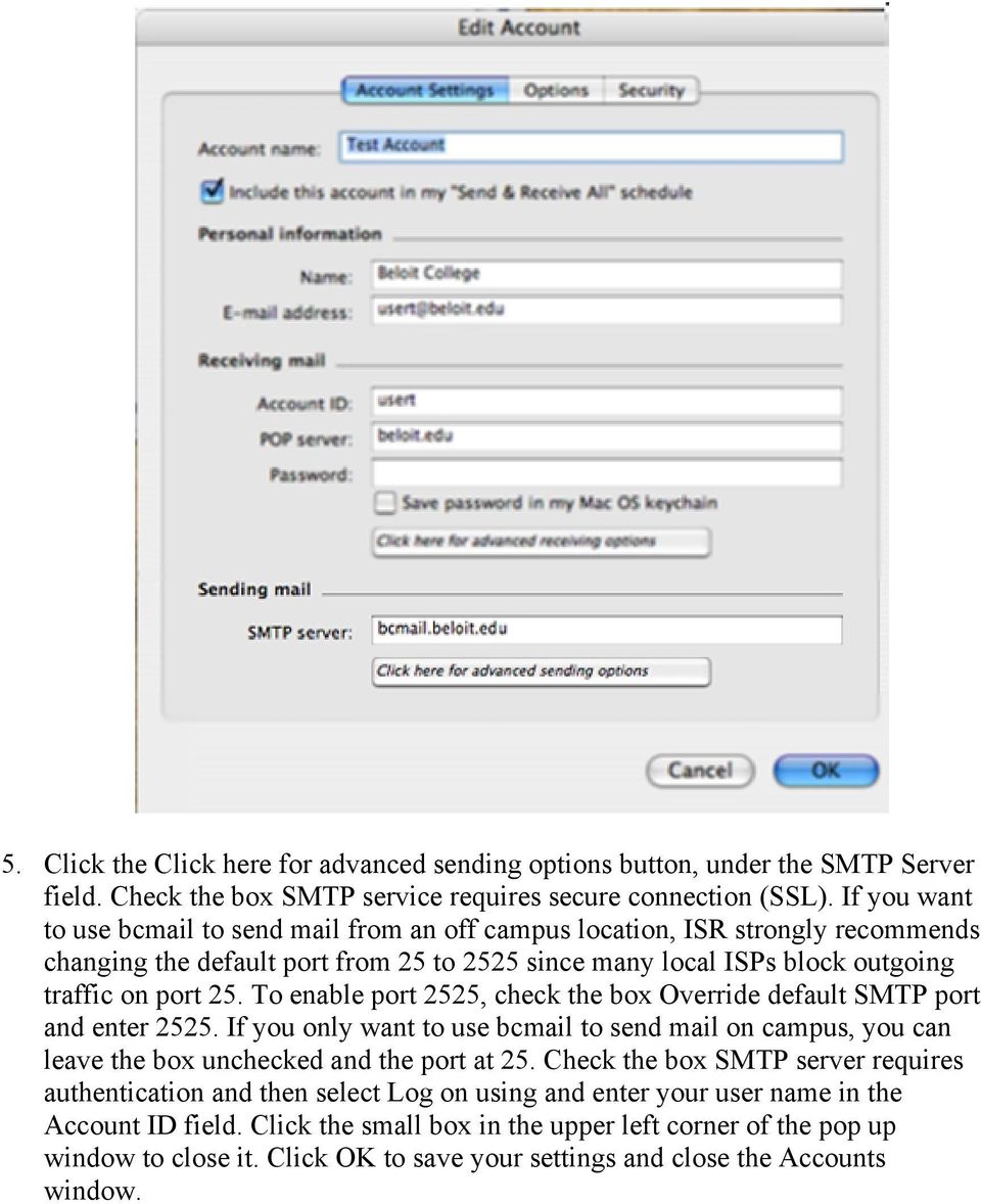 To enable port 2525, check the box Override default SMTP port and enter 2525. If you only want to use bcmail to send mail on campus, you can leave the box unchecked and the port at 25.