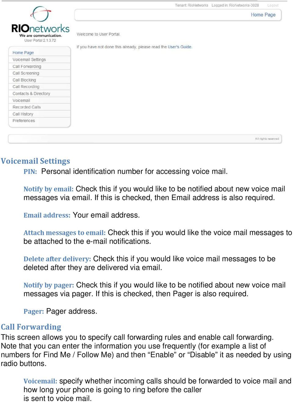 Attach messages to email: Check this if you would like the voice mail messages to be attached to the e-mail notifications.
