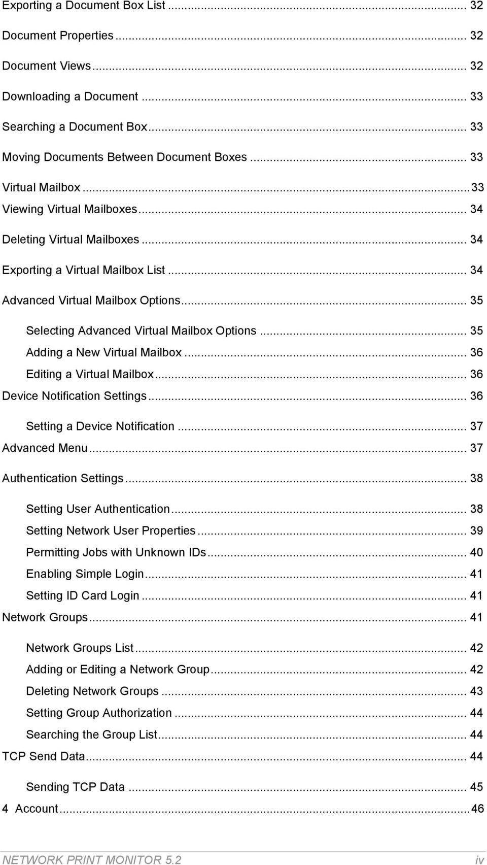 .. 35 Selecting Advanced Virtual Mailbox Options... 35 Adding a New Virtual Mailbox... 36 Editing a Virtual Mailbox... 36 Device Notification Settings... 36 Setting a Device Notification.