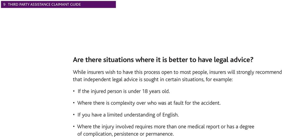 certain situations, for example: If the injured person is under 18 years old.