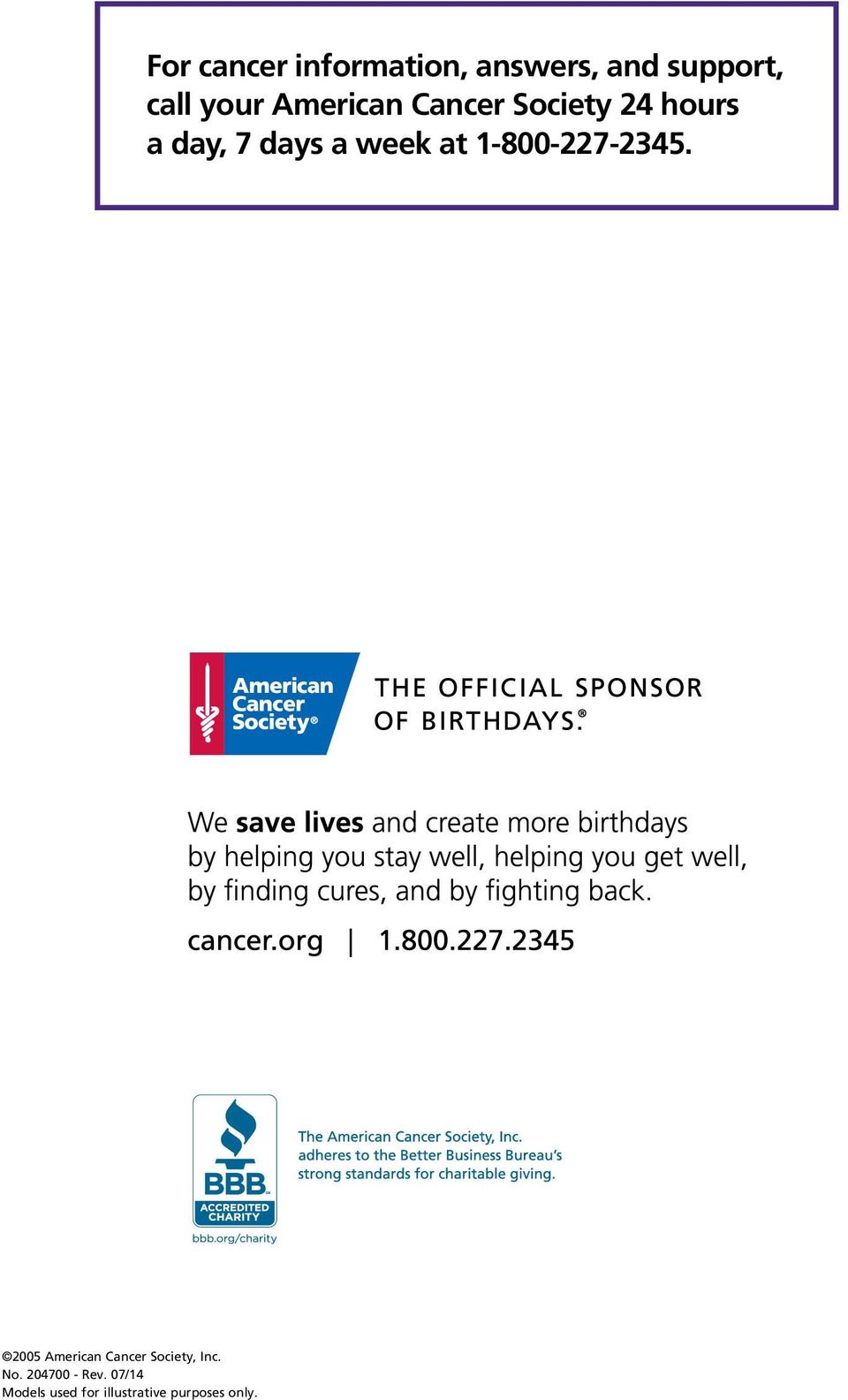 For cancer information, answers, and support, call your