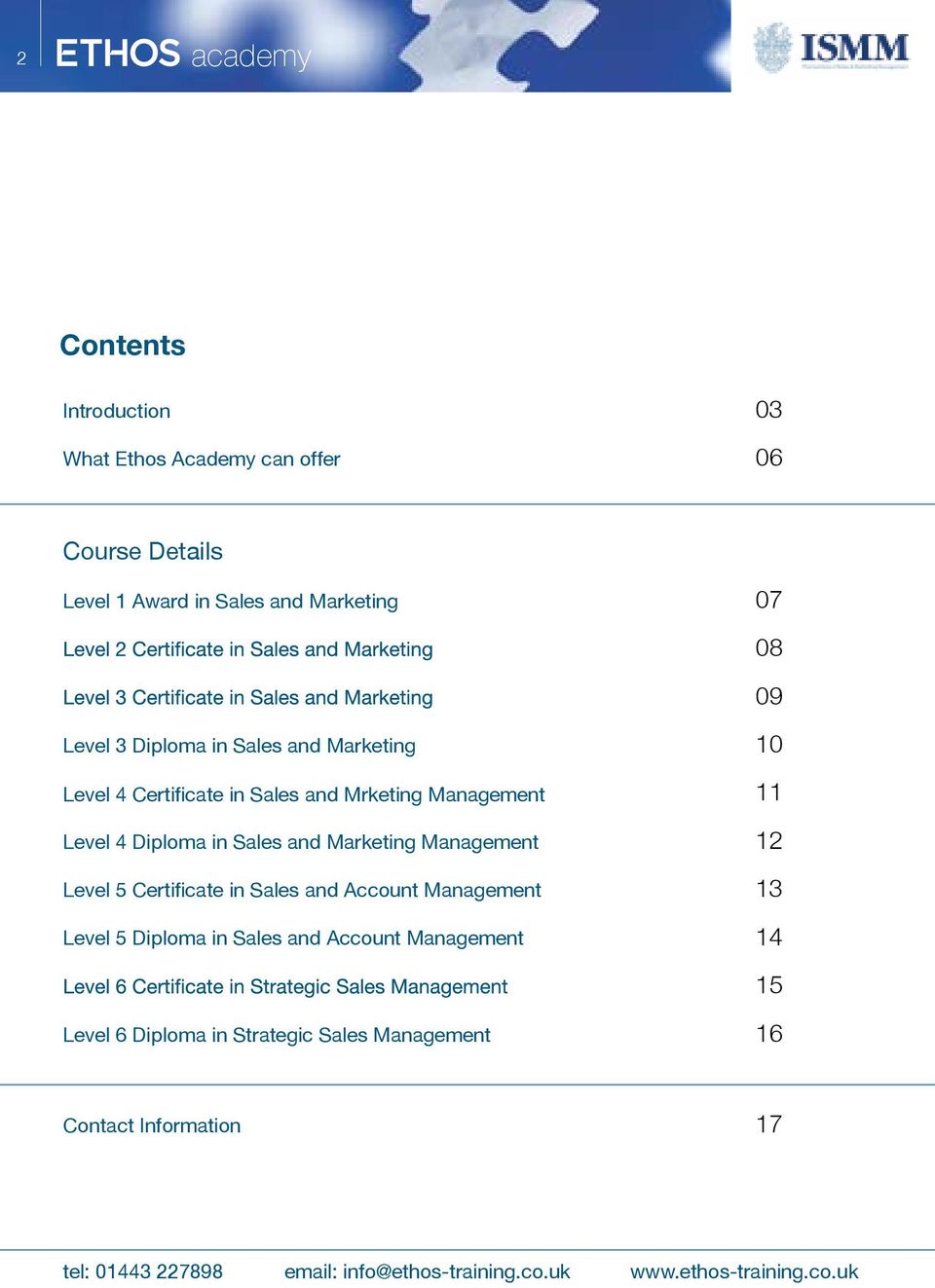 4 Diploma in Sales and Marketing Management 12 Level 5 Certificate in Sales and Account Management 13 Level 5
