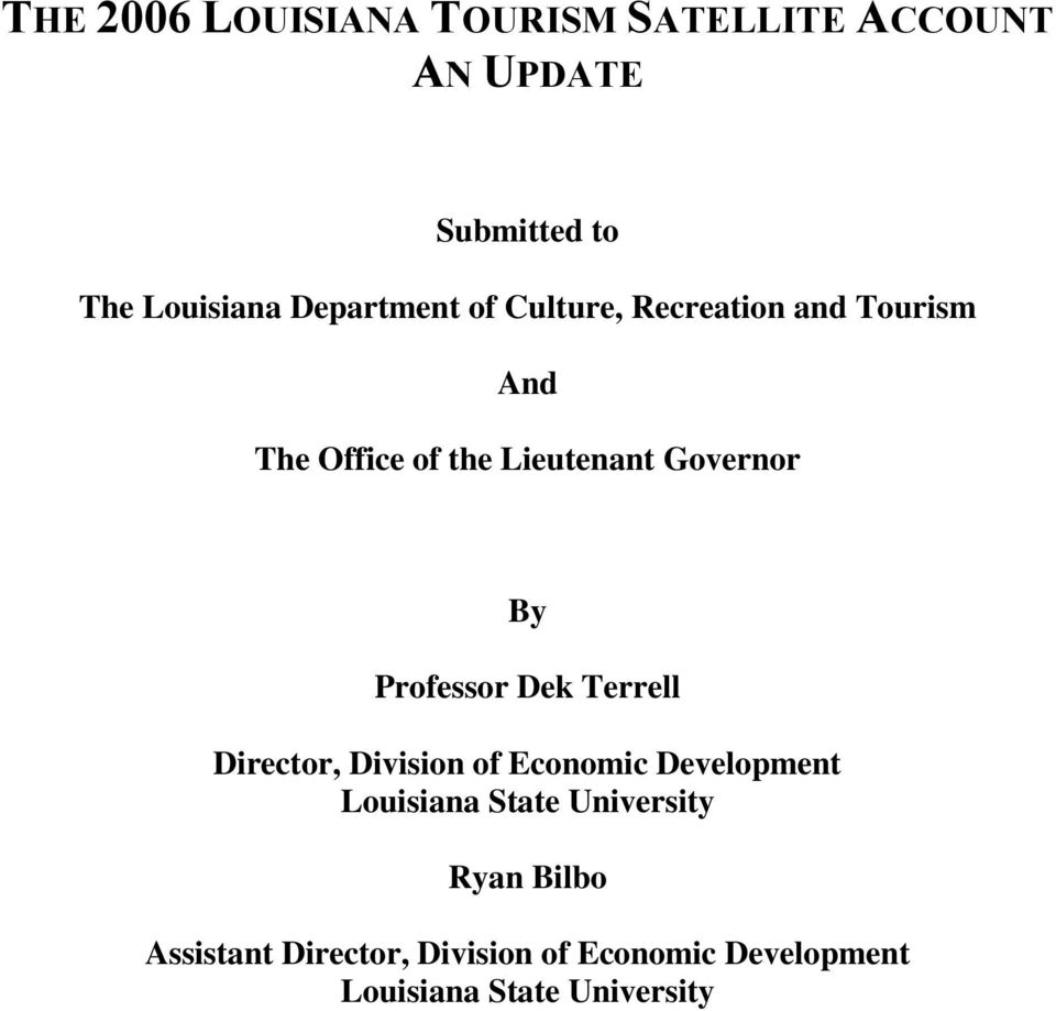 By Professor Dek Terrell Director, Division of Economic Development Louisiana State