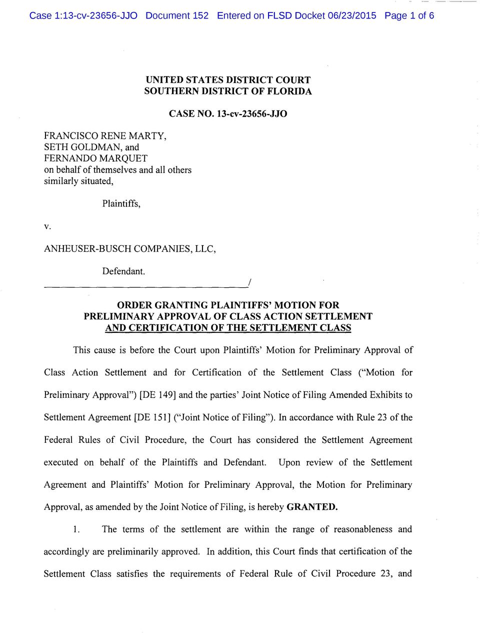 / ORDER GRANTING PLAINTIFFS' MOTION FOR PRELIMINARY APPROVAL OF CLASS ACTION SETTLEMENT AND CERTIFICATION OF THE SETTLEMENT CLASS This cause is before the Court upon Plaintiffs' Motion for