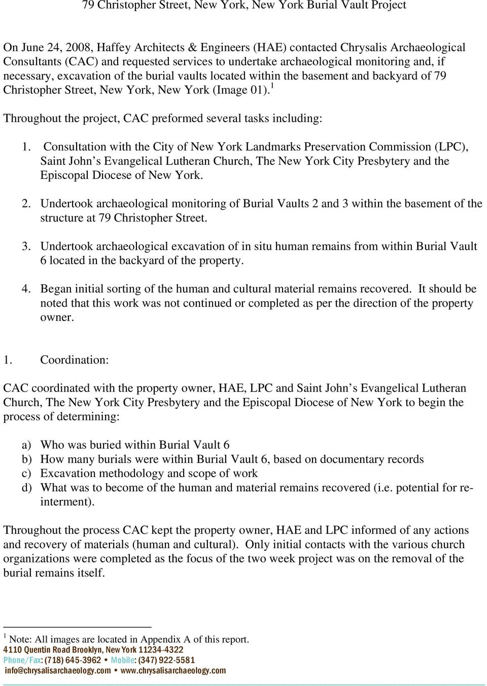 1 Throughout the project, CAC preformed several tasks including: 1.