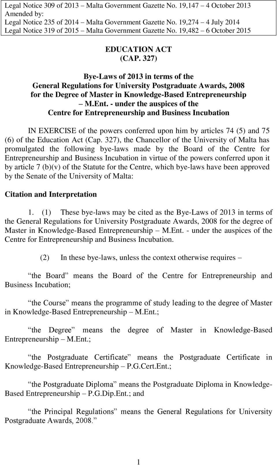 327) Bye-Laws of 2013 in terms of the General Regulations for University Postgraduate Awards, 2008 for the Degree of Master in Knowledge-Based Entr
