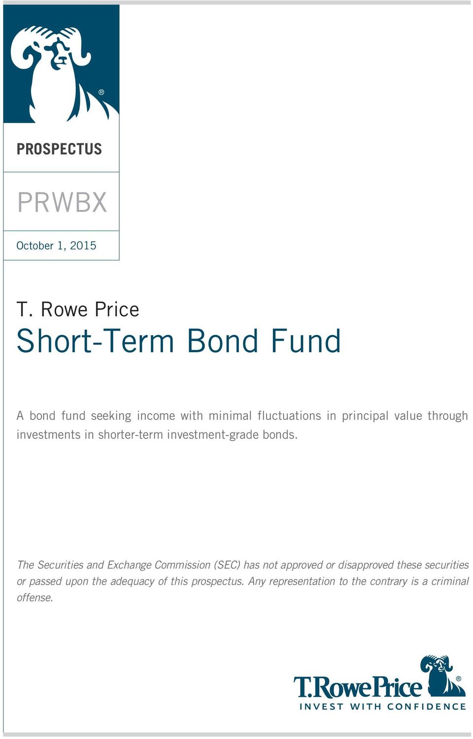 value through investments in shorter-term investment-grade bonds.
