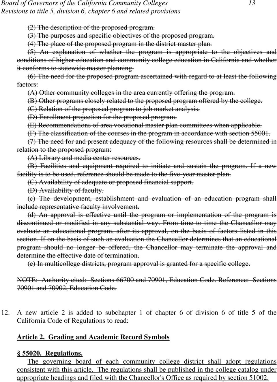 (5) An explanation of whether the program is appropriate to the objectives and conditions of higher education and community college education in California and whether it conforms to statewide master