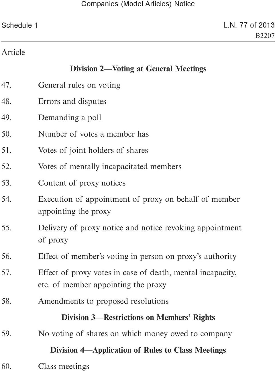 Delivery of proxy notice and notice revoking appointment of proxy 56. Effect of member s voting in person on proxy s authority 57. Effect of proxy votes in case of death, mental incapacity, etc.