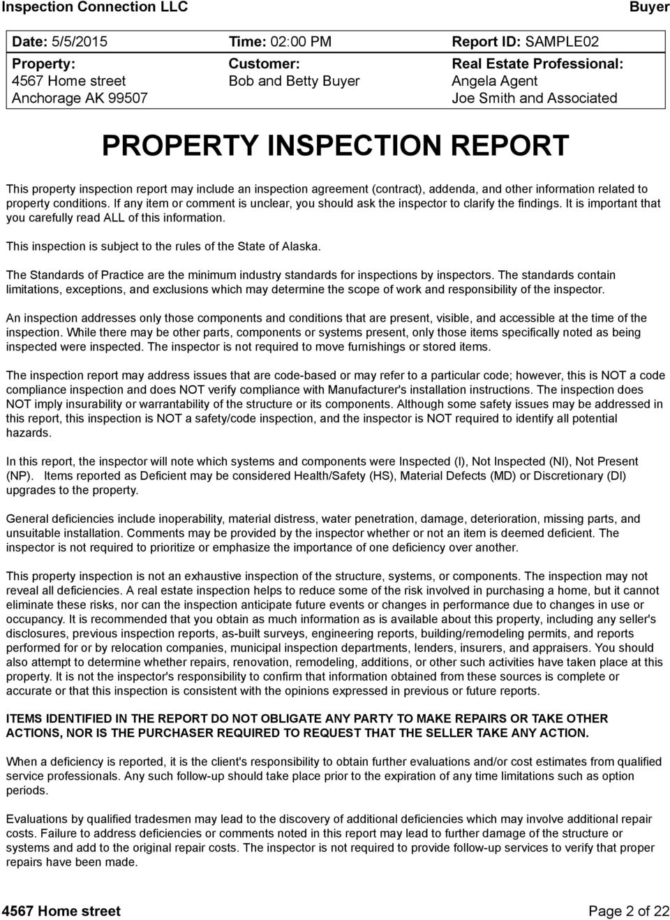If any item or comment is unclear, you should ask the inspector to clarify the findings. It is important that you carefully read ALL of this information.