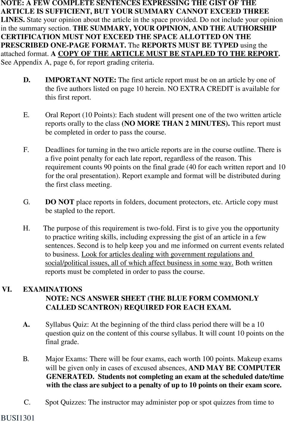 The REPORTS MUST BE TYPED using the attached format. A COPY OF THE ARTICLE MUST BE STAPLED TO THE REPORT. See Appendix A, page 6, for report grading criteria. D.