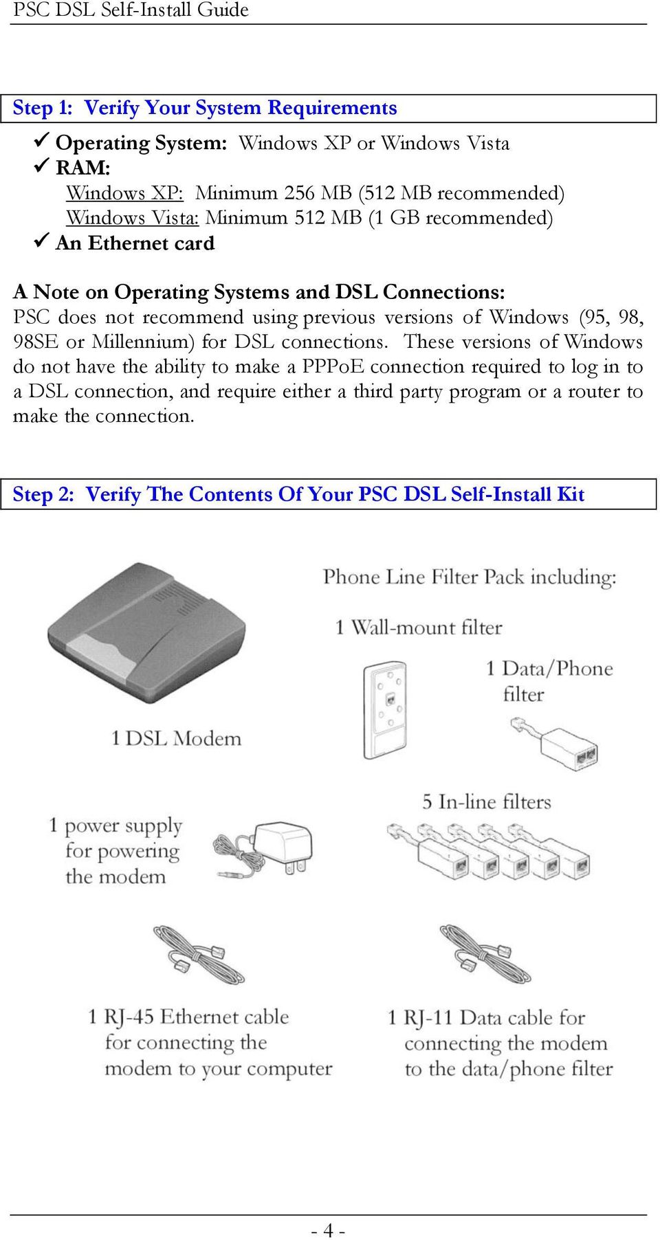 Windows (95, 98, 98SE or Millennium) for DSL connections.