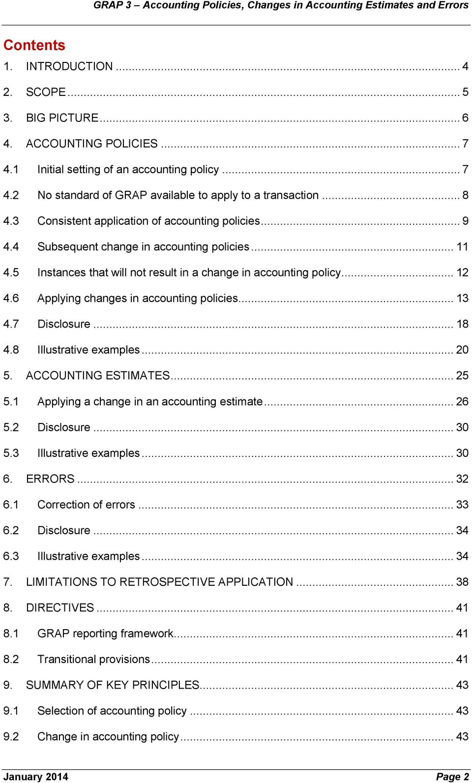 6 Applying changes in accounting policies... 13 4.7 Disclosure... 18 4.8 Illustrative examples... 20 5. ACCOUNTING ESTIMATES... 25 5.1 Applying a change in an accounting estimate... 26 5.2 Disclosure.