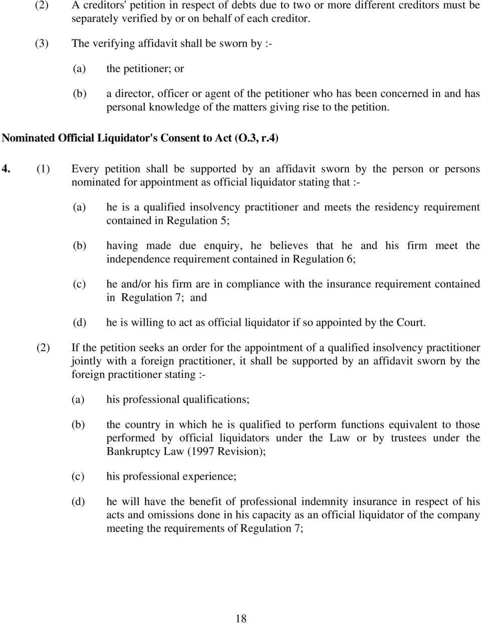 the petition. Nominated Official Liquidator's Consent to Act (O.3, r.4) 4.
