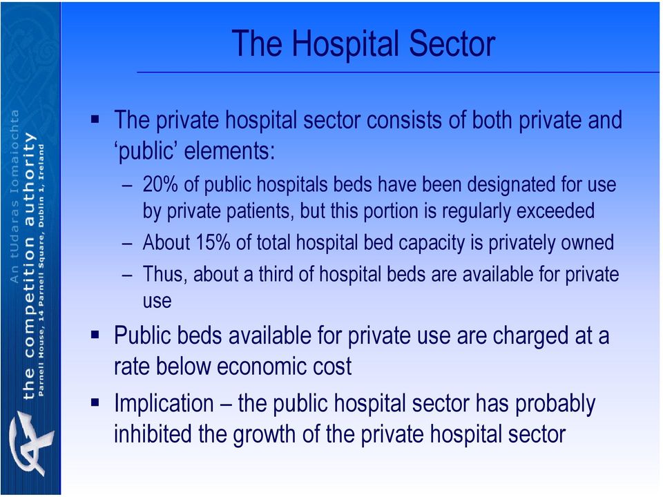 privately owned Thus, about a third of hospital beds are available for private use Public beds available for private use are